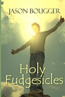 Book cover for Holy Fudgesicles