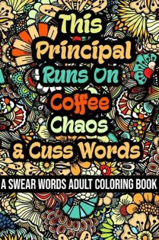 Cover of This Principal Runs On Coffee, Chaos and Cuss Words