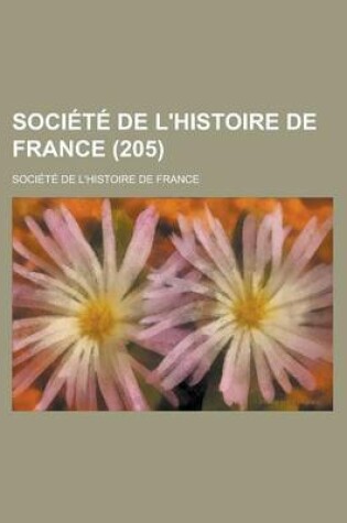 Cover of Societe de L'Histoire de France (205)