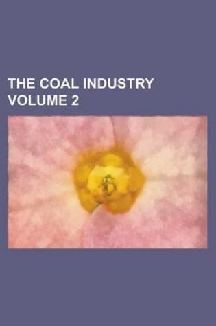 Cover of The Coal Industry Volume 2