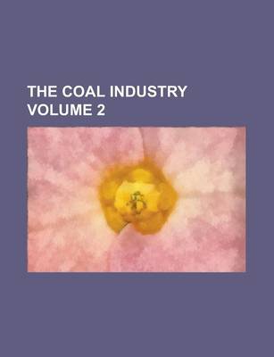 Book cover for The Coal Industry Volume 2