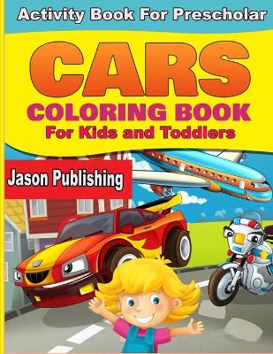 Book cover for Car Coloring Book For Kids and Toodlers