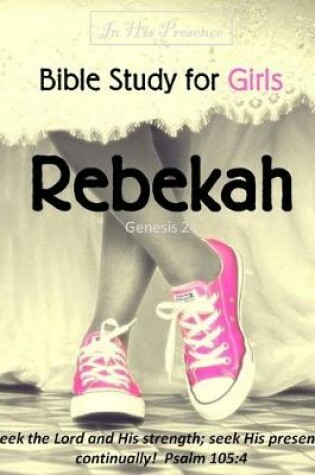 Cover of Bible Study for Girls - Rebekah