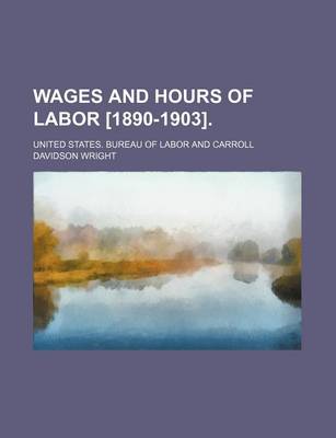 Book cover for Wages and Hours of Labor [1890-1903].