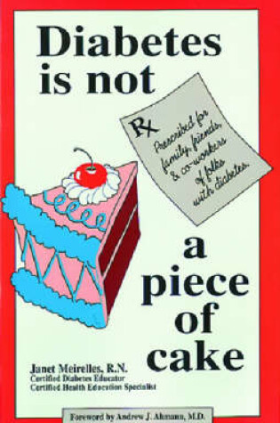 Cover of Diabetes is Not a Piece of Cake