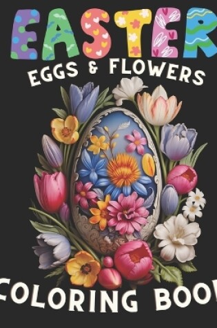 Cover of Easter Eggs & Flowers Coloring Book