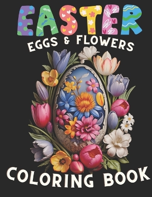 Book cover for Easter Eggs & Flowers Coloring Book