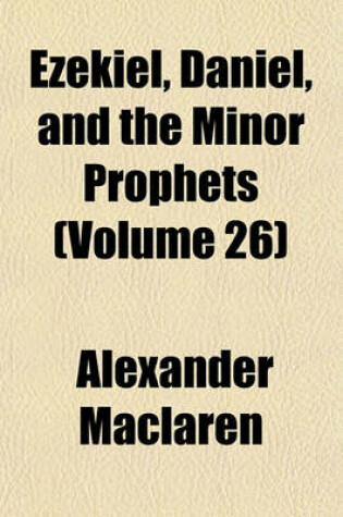 Cover of Ezekiel, Daniel, and the Minor Prophets (Volume 26)