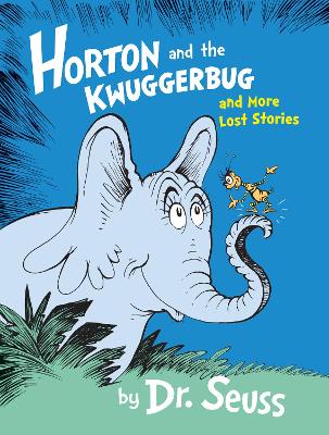 Book cover for Horton and the Kwuggerbug and More Lost Stories