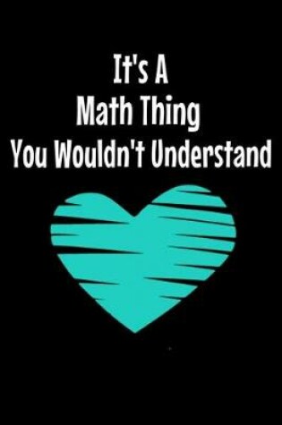 Cover of It's A Math Thing You Wouldn't Understand