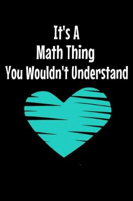 Book cover for It's A Math Thing You Wouldn't Understand