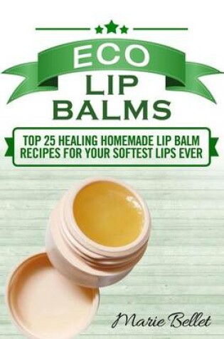 Cover of Eco Lip Balms