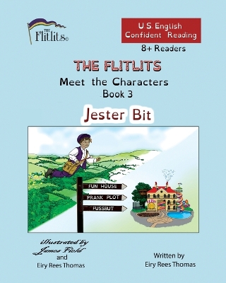 Cover of THE FLITLITS, Meet the Characters, Book 3, Jester Bit, 8+Readers, U.S. English, Confident Reading