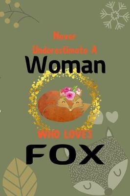 Book cover for Never Underestimate A Woman Who Loves Fox