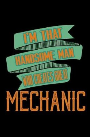 Cover of I'm that handsome man who creates great mechanic