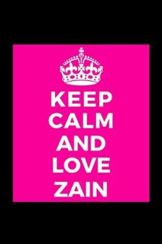 Cover of Keep Calm and Love Zain