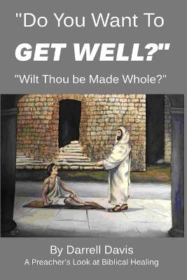 Book cover for "Do You Want To Get Well?"