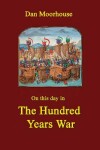 Book cover for On this day in the Hundred Years War