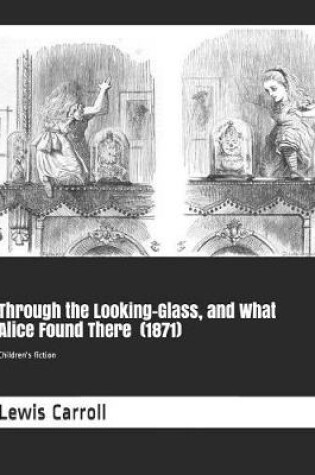 Cover of Through the Looking-Glass, and What Alice Found There (1871)