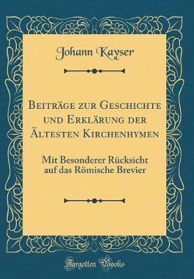 Book cover for Beitrage Zur Geschichte Und Erklarung Der AEltesten Kirchenhymen