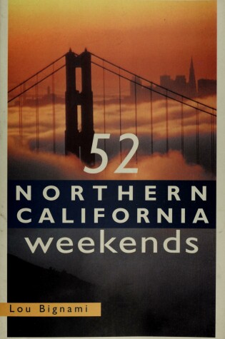 Cover of 52 Northern California Weekends