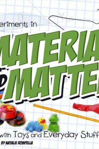 Cover of Fun Science Experiments in Material and Matter with Toys and Everyday Stuff