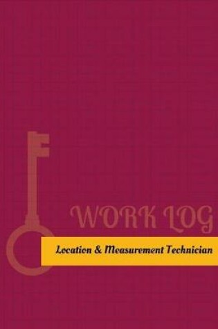 Cover of Location-&-Measurement Technician Work Log