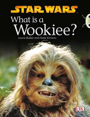 Book cover for Bug Club Non-fiction Purple B/2C What is a Wookiee? 6-pack