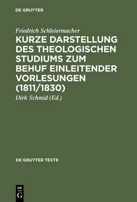 Cover of Kurze Darstellung des theologischen Studiums zum Behuf einleitender Vorlesungen (1811/1830)