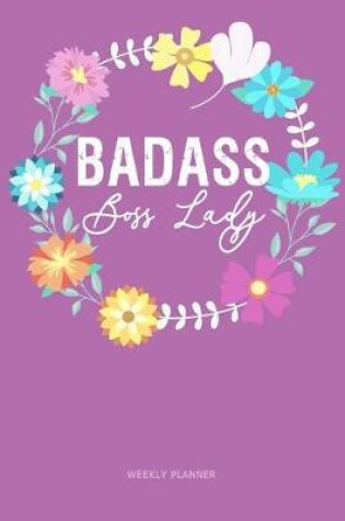 Cover of Badass Boss Lady. Weekly Planner