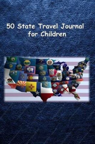 Cover of 50 State Travel Journal for Children