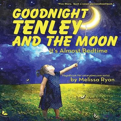 Book cover for Goodnight Tenley and the Moon, It's Almost Bedtime