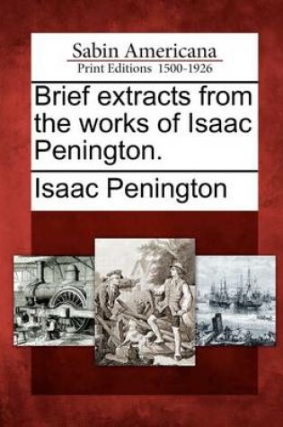 Cover of Brief Extracts from the Works of Isaac Penington.