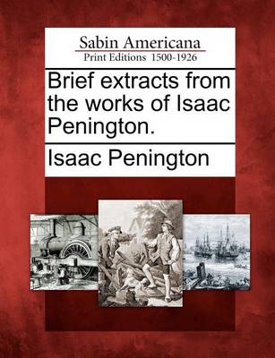 Book cover for Brief Extracts from the Works of Isaac Penington.