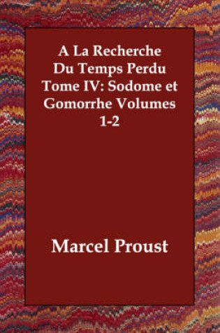 Cover of A La Recherche Du Temps Perdu Tome IV
