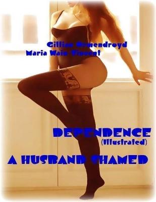 Book cover for Dependence - A Husband Shamed