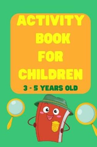 Cover of Activity Book for Children 3-5 Years Old