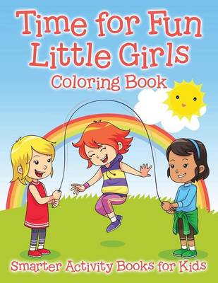 Book cover for Time for Fun Little Girls Coloring Book