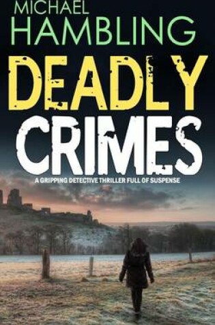 Cover of DEADLY CRIMES a gripping detective thriller full of suspense