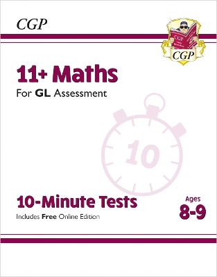 Book cover for 11+ GL 10-Minute Tests: Maths - Ages 8-9 (with Online Edition)