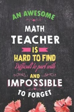 Cover of An Awesome Math Teacher Is Hard To Find Difficult to Part With And Impossible To Forget