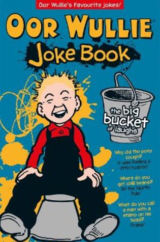 Cover of Oor Wullie: The Big Bucket of Laughs Joke Book