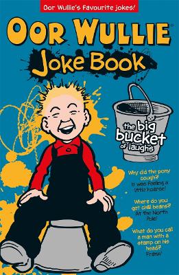 Book cover for Oor Wullie: The Big Bucket of Laughs Joke Book
