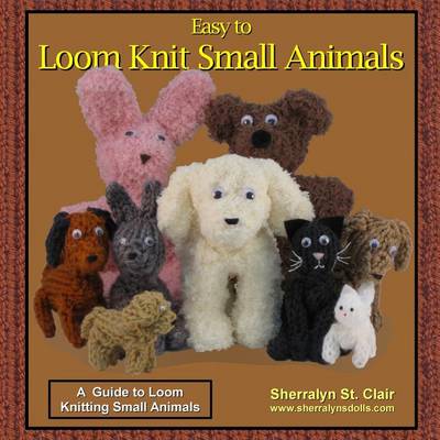 Book cover for Easy to Loom Knit Small Animals