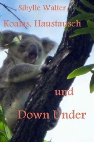 Cover of Koalas, Haustausch und Down Under