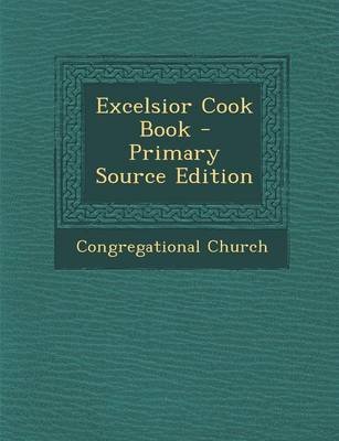 Book cover for Excelsior Cook Book - Primary Source Edition