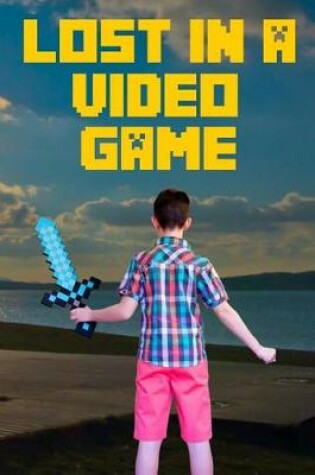 Cover of Lost in a Video Game
