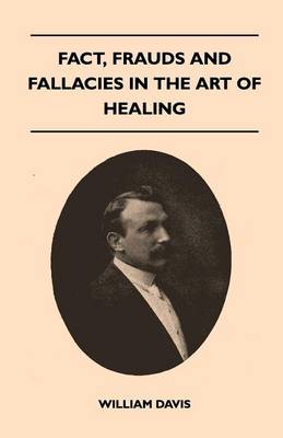 Book cover for Fact, Frauds And Fallacies In The Art Of Healing