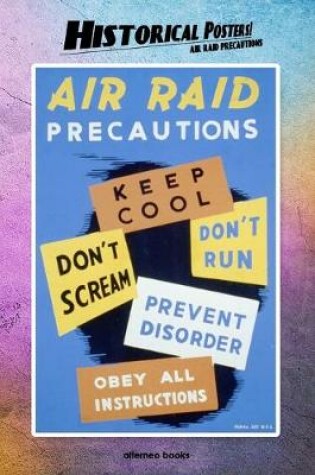 Cover of Historical Posters! Air raid precautions