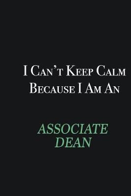 Book cover for I cant Keep Calm because I am an Associate Dean